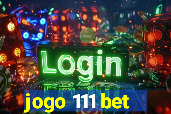 jogo 111 bet